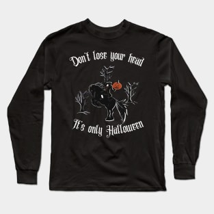 Don't Lose Your Head Long Sleeve T-Shirt